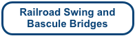 Railroad Swing and
Bascule Bridges