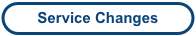 Service Changes